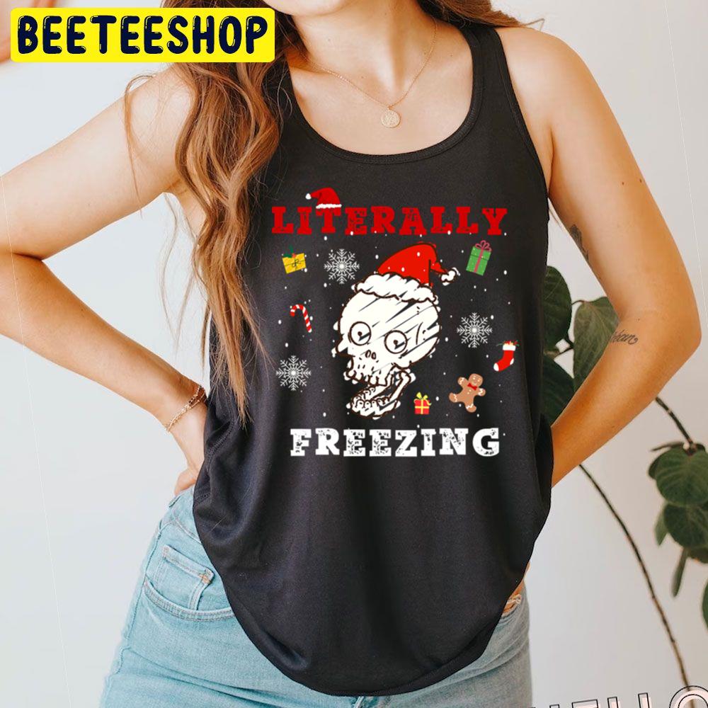 Literally Skull Freezing Trending Unisex T-Shirt Literally Skull Freezing Trending Unisex T-Shirt