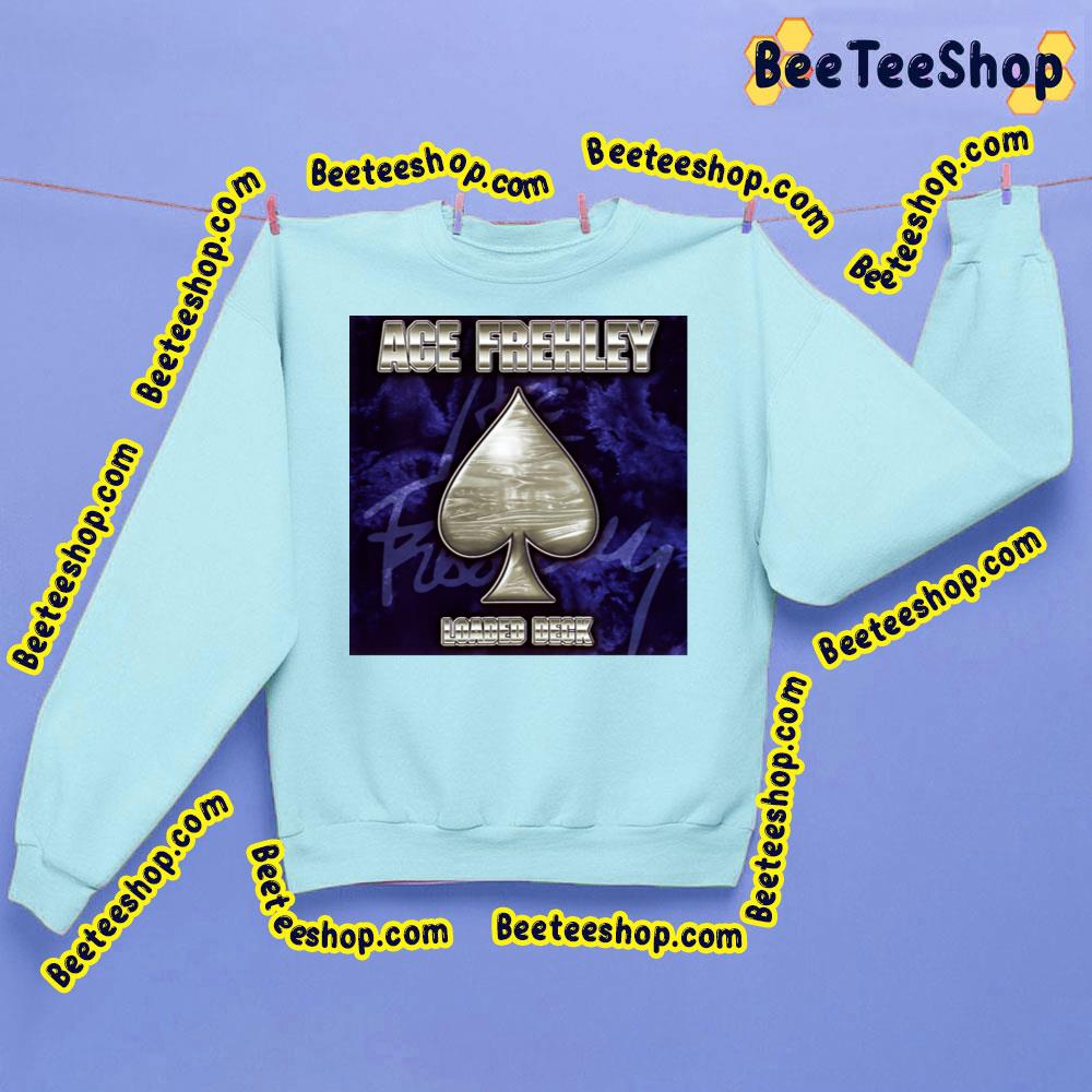 Loaded Deck Ace Frehley Trending Unisex Sweatshirt Loaded Deck Ace Frehley Trending Unisex Sweatshirt
