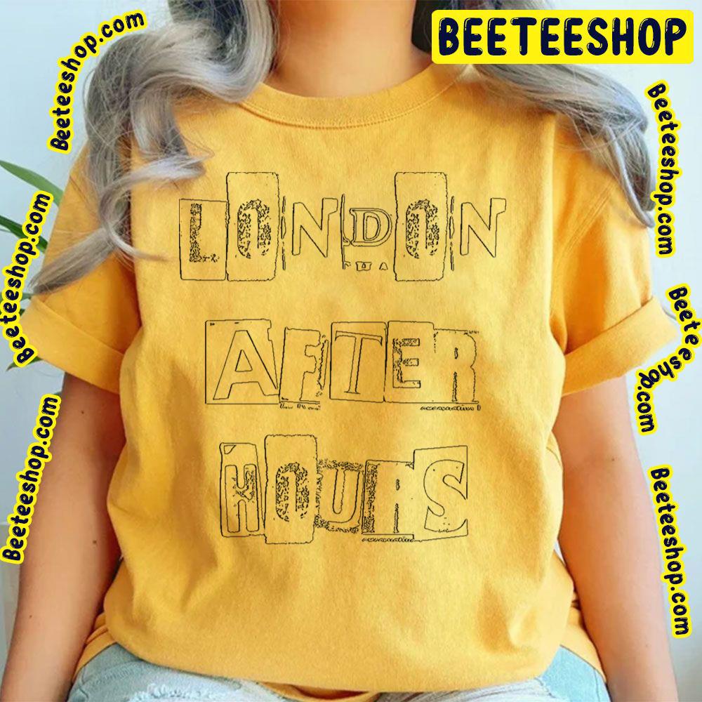 London After Hours Trending Unisex T-Shirt London After Hours Trending Unisex T-Shirt