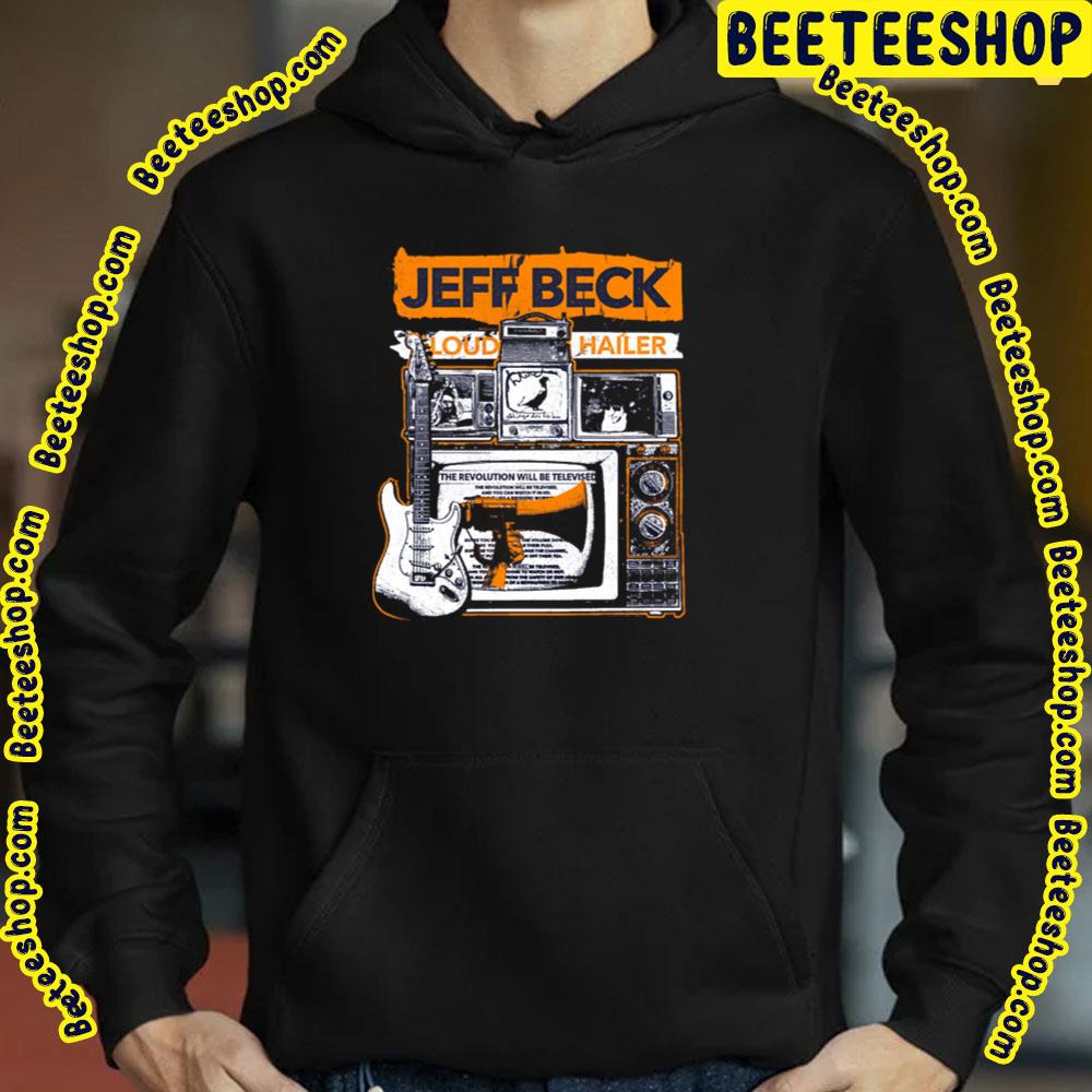 Loud Hailer Jeff Beck Trending Unisex T-Shirt Loud Hailer Jeff Beck Trending Unisex T-Shirt