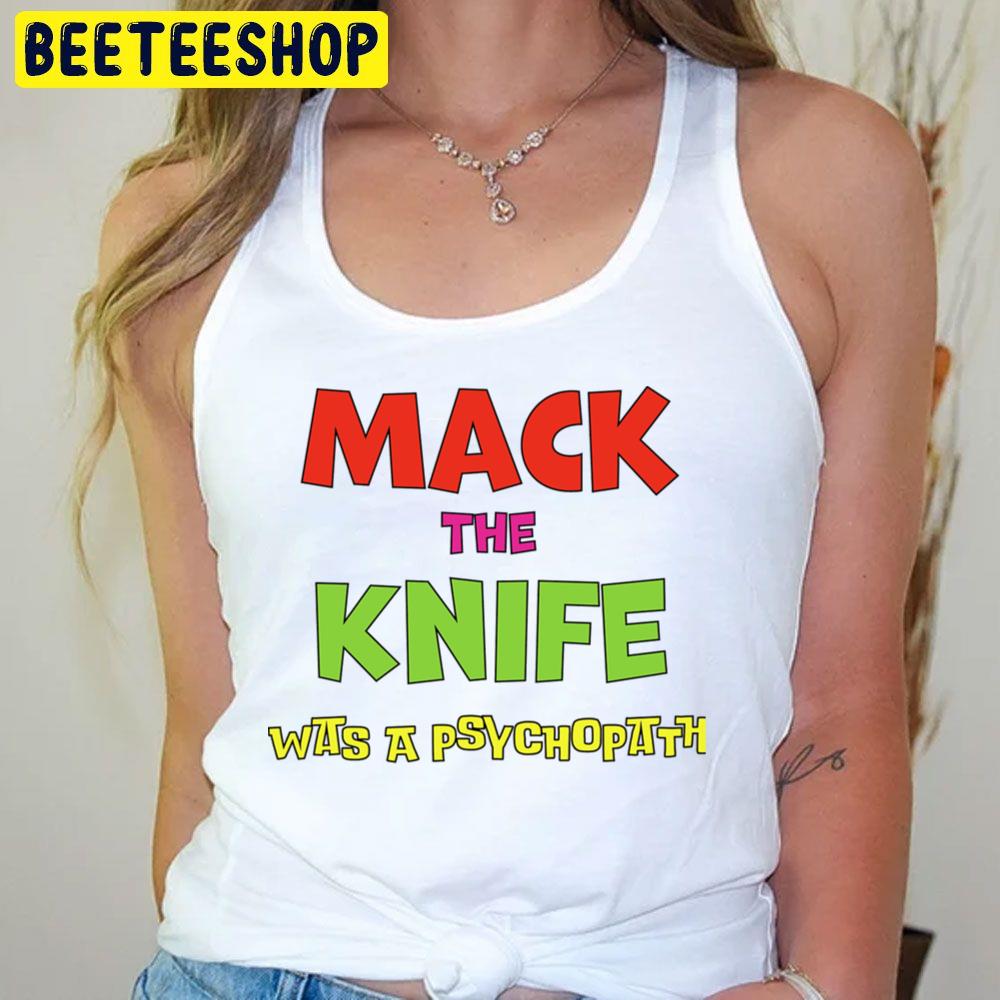 Mack The Knife Trending Unisex T-Shirt Mack The Knife Trending Unisex T-Shirt
