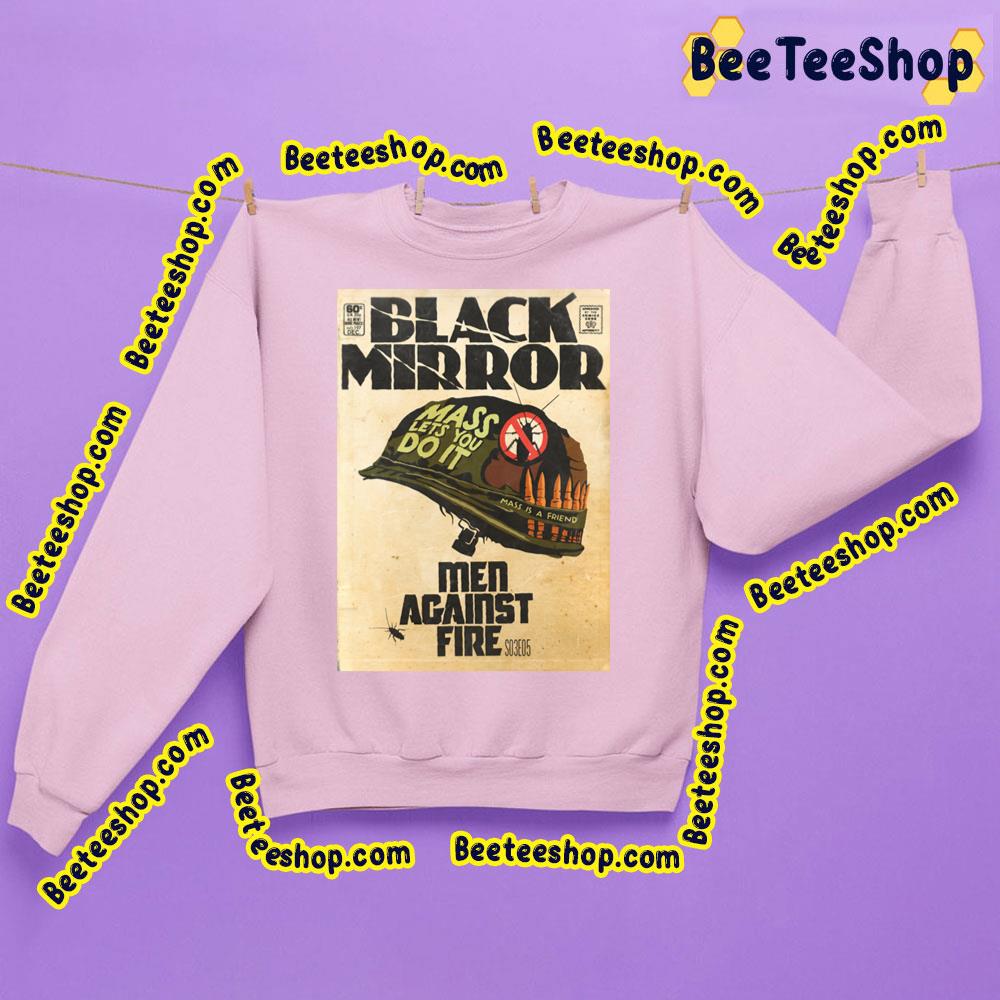 Mass Lets You Do It Men Against Fire Black Mirror Trending Unisex Sweatshirt Mass Lets You Do It Men Against Fire Black Mirror Trending Unisex Sweatshirt