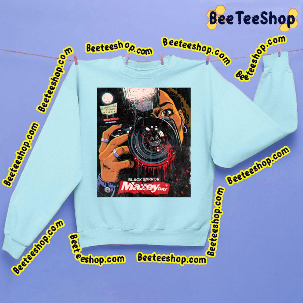 Mazey Day Black Mirror Trending Unisex Sweatshirt Mazey Day Black Mirror Trending Unisex Sweatshirt