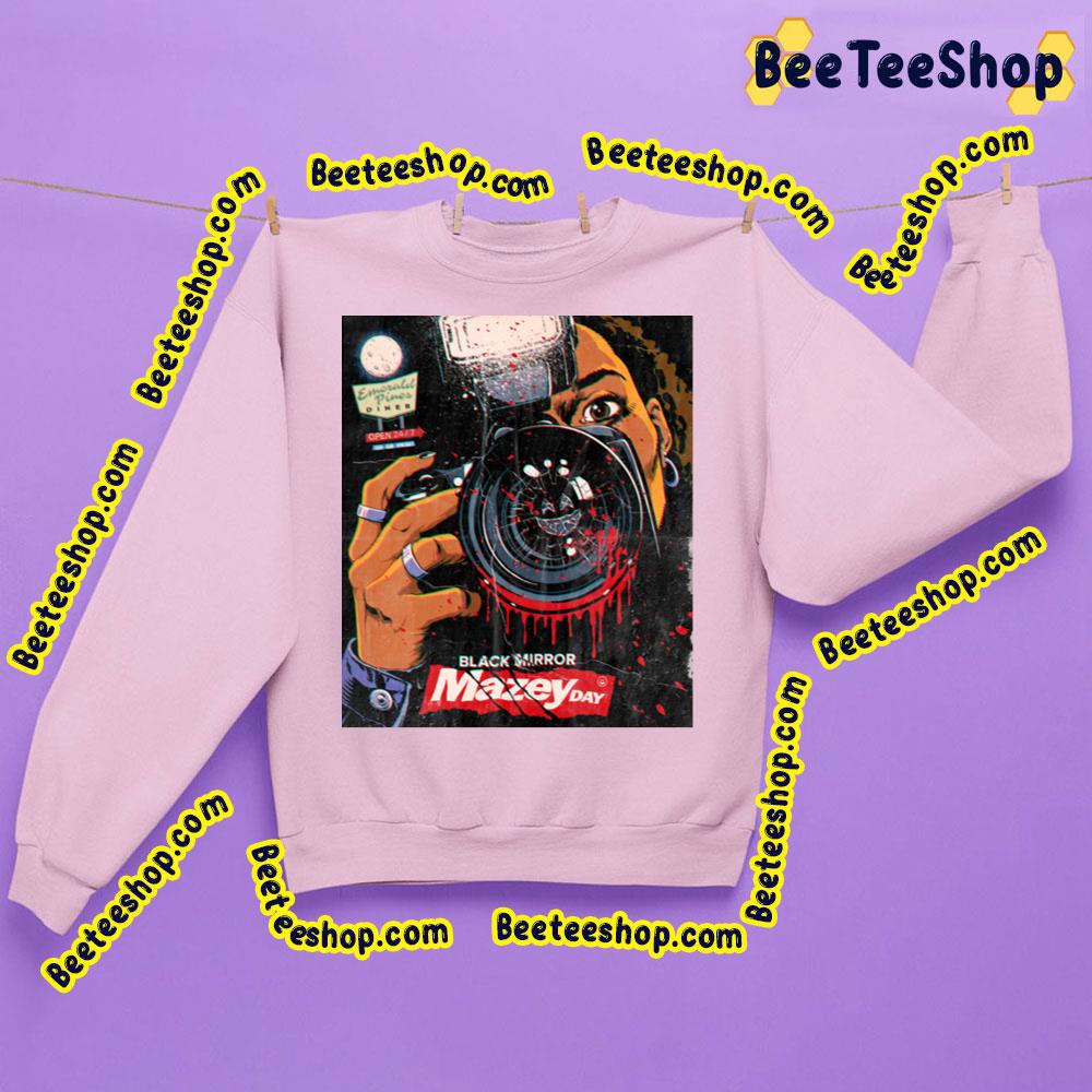 Mazey Day Black Mirror Trending Unisex Sweatshirt Mazey Day Black Mirror Trending Unisex Sweatshirt