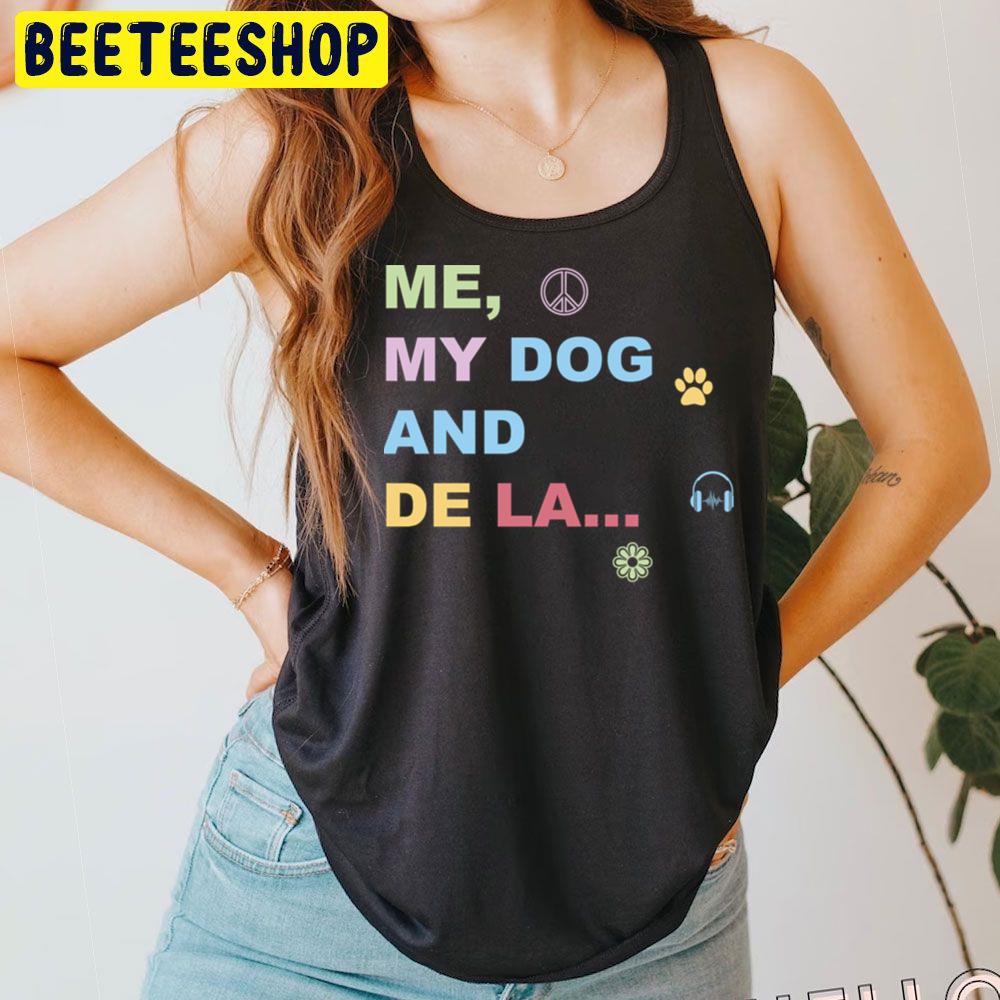 Me My Dog De La Soul Trending Unisex T-Shirt Me My Dog De La Soul Trending Unisex T-Shirt