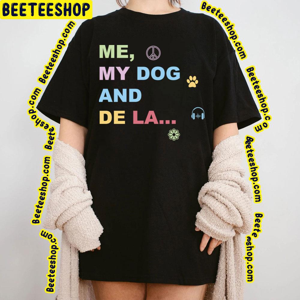 Me My Dog De La Soul Trending Unisex T-Shirt Me My Dog De La Soul Trending Unisex T-Shirt