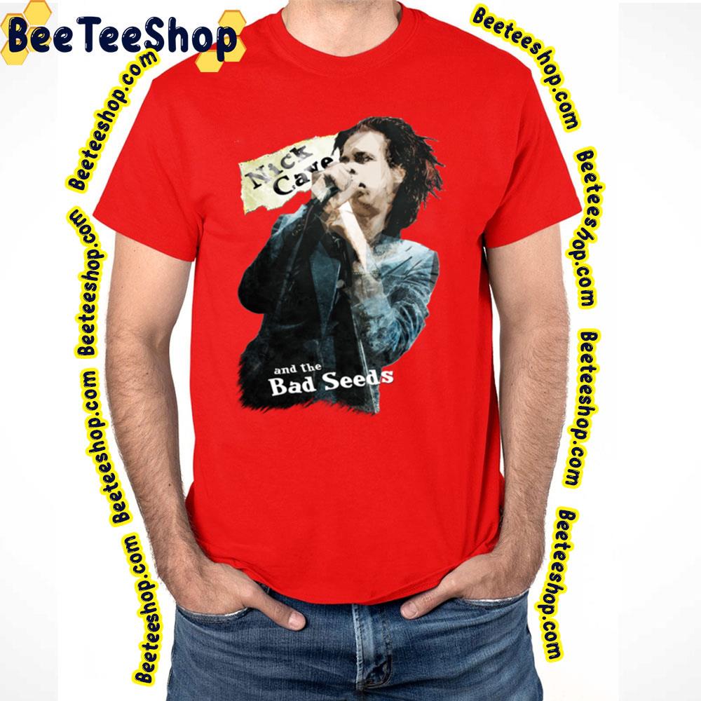 Member Sing Nick Cave And The Bad Seeds Trending Unisex T-Shirt Member Sing Nick Cave And The Bad Seeds Trending Unisex T-Shirt