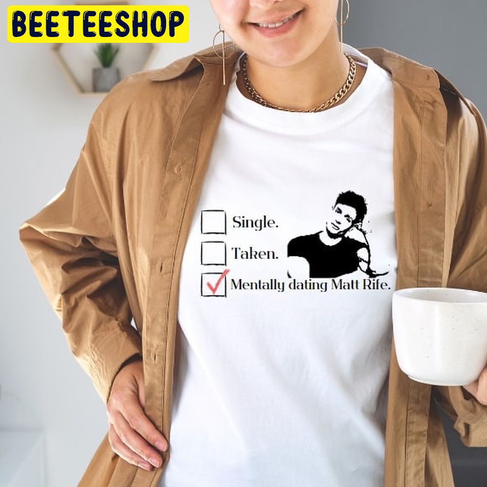 Mentally Dating Matt Rife Png Svg Files Sublimation Trending Unisex T-Shirt Mentally Dating Matt Rife Png Svg Files Sublimation Trending Unisex T-Shirt