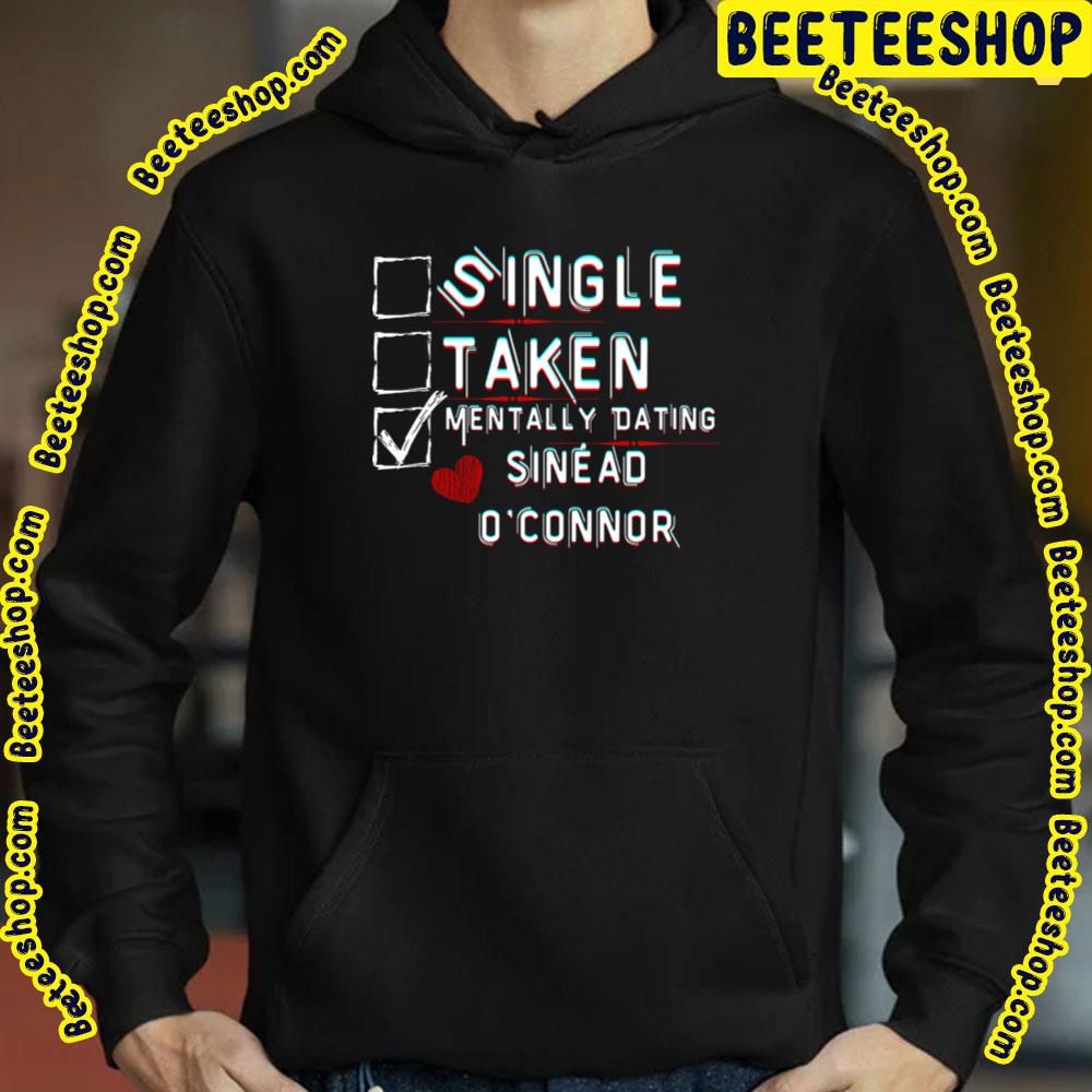 Mentally Dating Sinéad O'connor Trending Unisex T-Shirt Mentally Dating Sinéad O'connor Trending Unisex T-Shirt