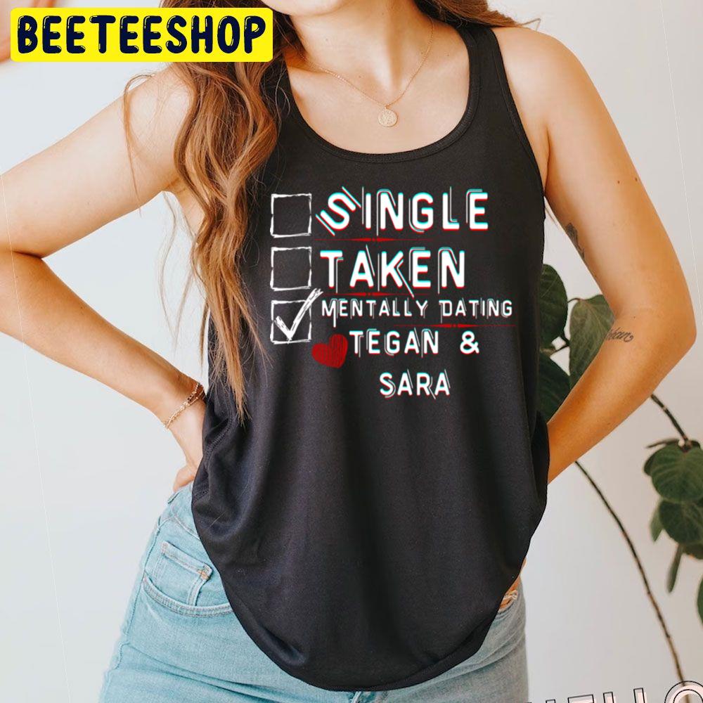 Mentally Dating Tegan And Sara Trending Unisex T-Shirt Mentally Dating Tegan And Sara Trending Unisex T-Shirt