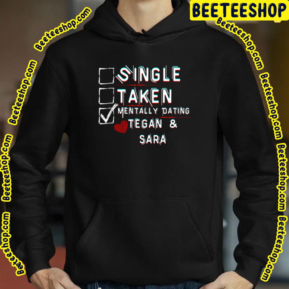 Mentally Dating Tegan And Sara Trending Unisex T-Shirt Mentally Dating Tegan And Sara Trending Unisex T-Shirt