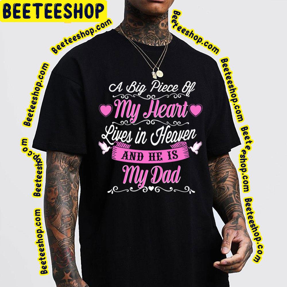 My Heart And He Is My Dad Live In Heaven Trending Unisex T-Shirt My Heart And He Is My Dad Live In Heaven Trending Unisex T-Shirt