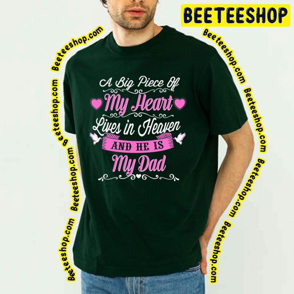 My Heart And He Is My Dad Live In Heaven Trending Unisex T-Shirt My Heart And He Is My Dad Live In Heaven Trending Unisex T-Shirt