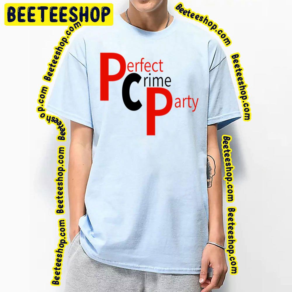 Party Perfect Crime Trending Unisex T-Shirt Party Perfect Crime Trending Unisex T-Shirt