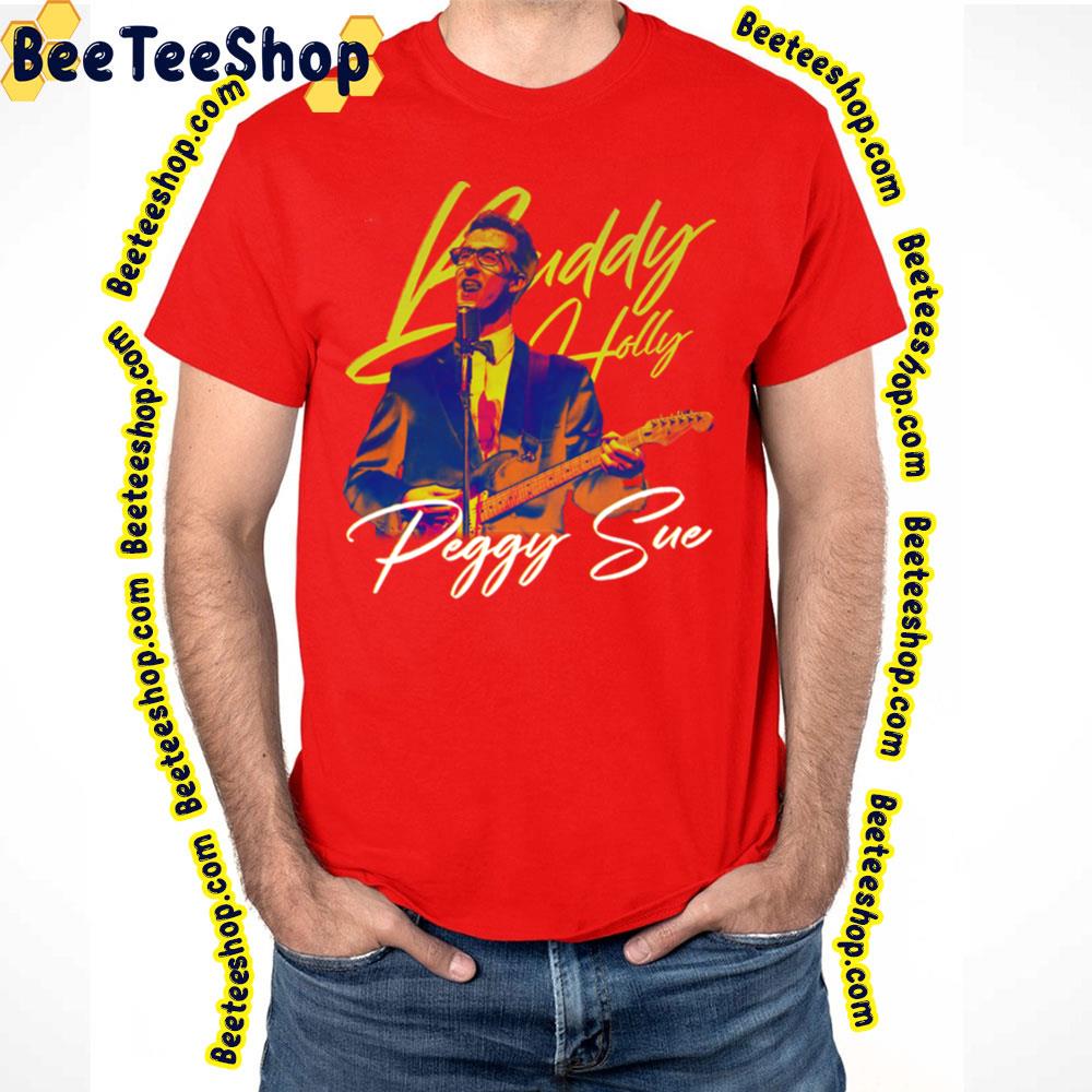 Peggy Sue That'll Be Buddy Holly Trending Unisex T-Shirt Peggy Sue That'll Be Buddy Holly Trending Unisex T-Shirt
