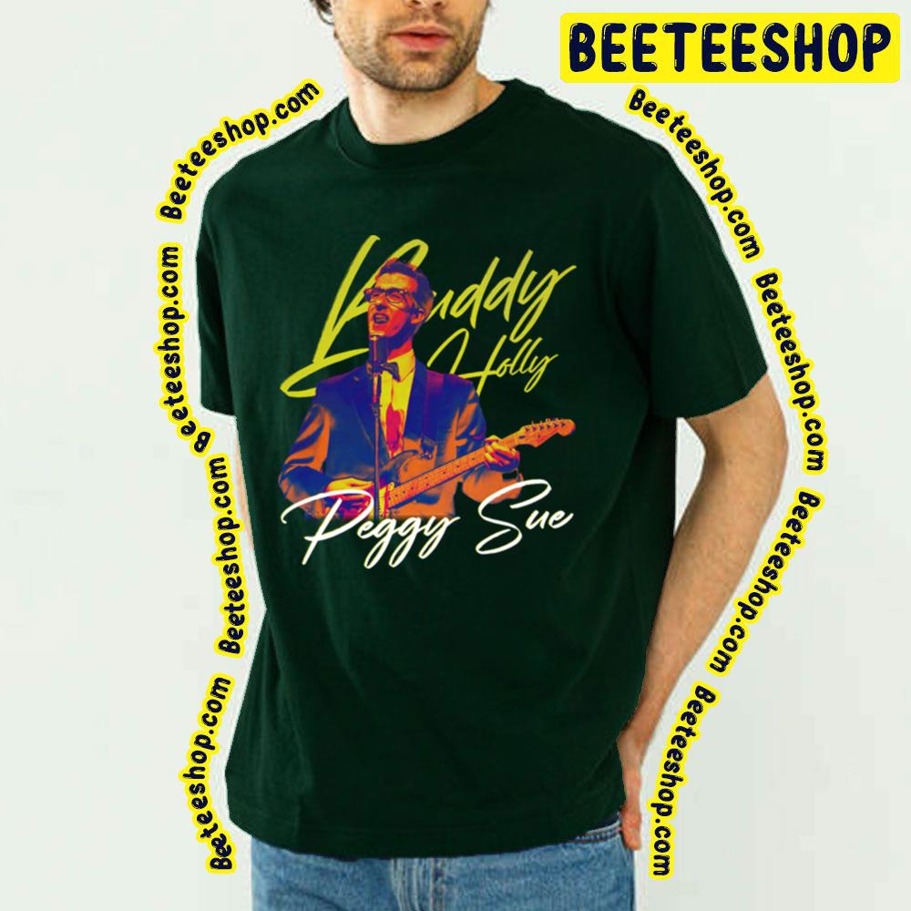 Peggy Sue That'll Be Buddy Holly Trending Unisex T-Shirt Peggy Sue That'll Be Buddy Holly Trending Unisex T-Shirt