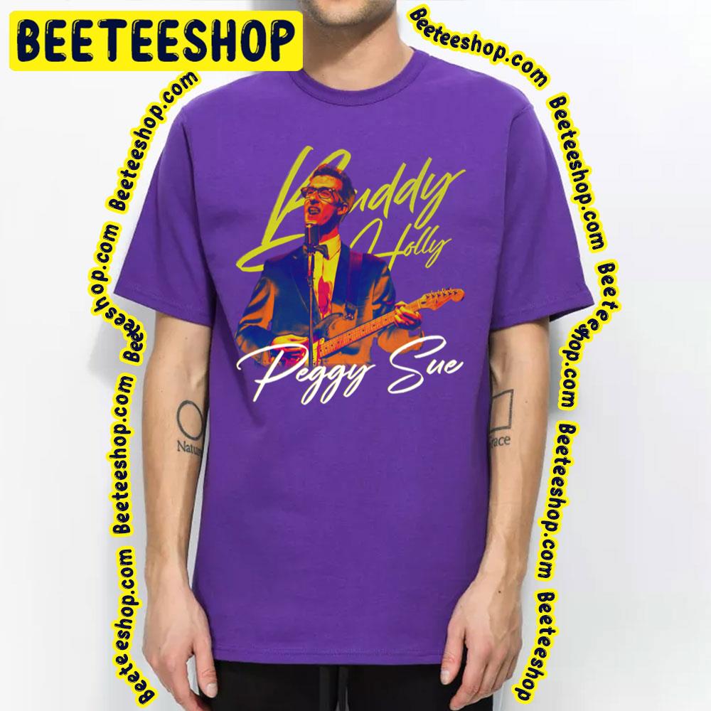 Peggy Sue That'll Be Buddy Holly Trending Unisex T-Shirt Peggy Sue That'll Be Buddy Holly Trending Unisex T-Shirt