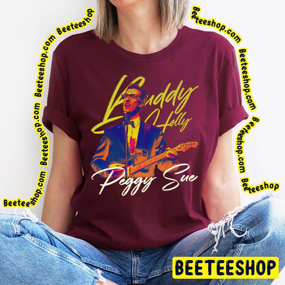 Peggy Sue That'll Be Buddy Holly Trending Unisex T-Shirt Peggy Sue That'll Be Buddy Holly Trending Unisex T-Shirt
