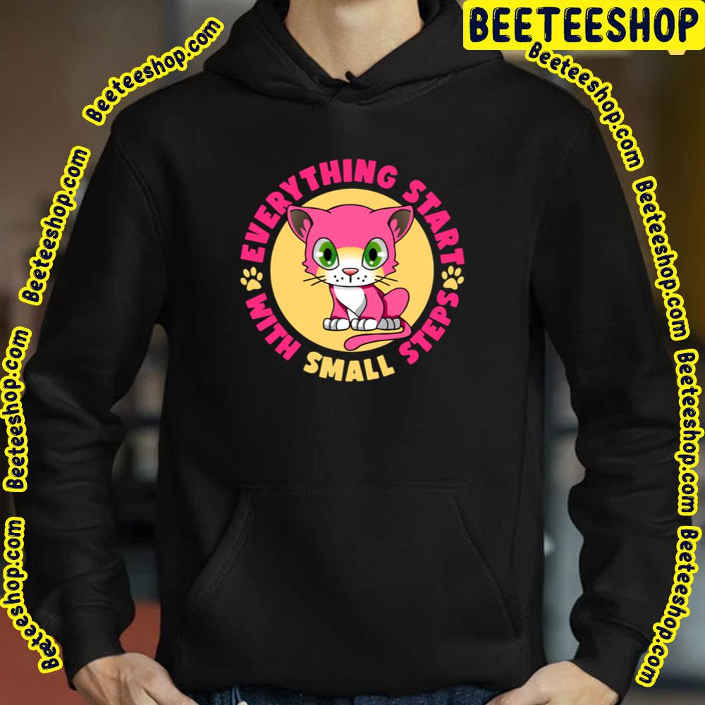 Pink Cat Everything Start Baby Steps Trending Unisex T-Shirt Pink Cat Everything Start Baby Steps Trending Unisex T-Shirt