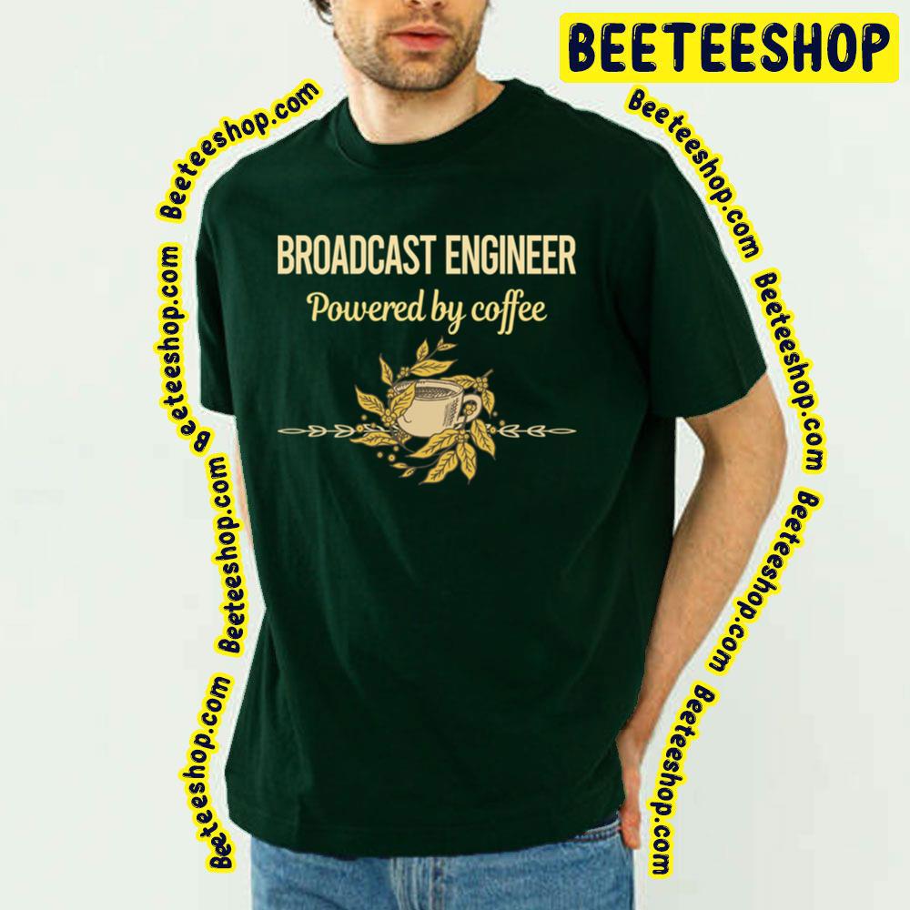 Powered By Coffee Broadcast Trending Unisex T-Shirt Powered By Coffee Broadcast Trending Unisex T-Shirt