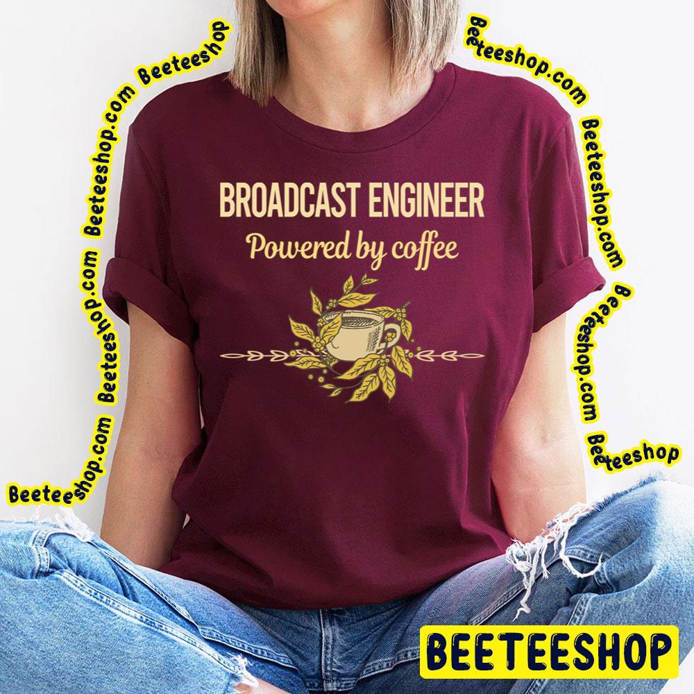 Powered By Coffee Broadcast Trending Unisex T-Shirt Powered By Coffee Broadcast Trending Unisex T-Shirt