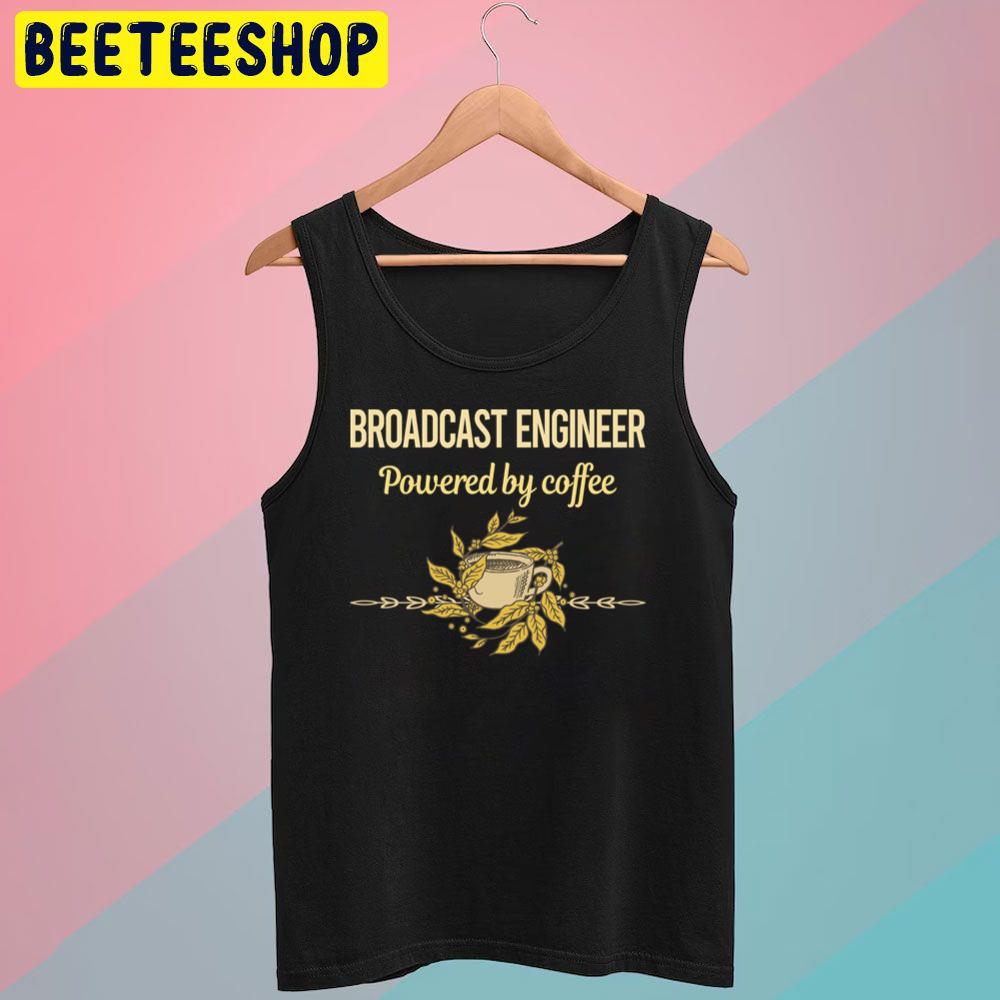Powered By Coffee Broadcast Trending Unisex T-Shirt Powered By Coffee Broadcast Trending Unisex T-Shirt