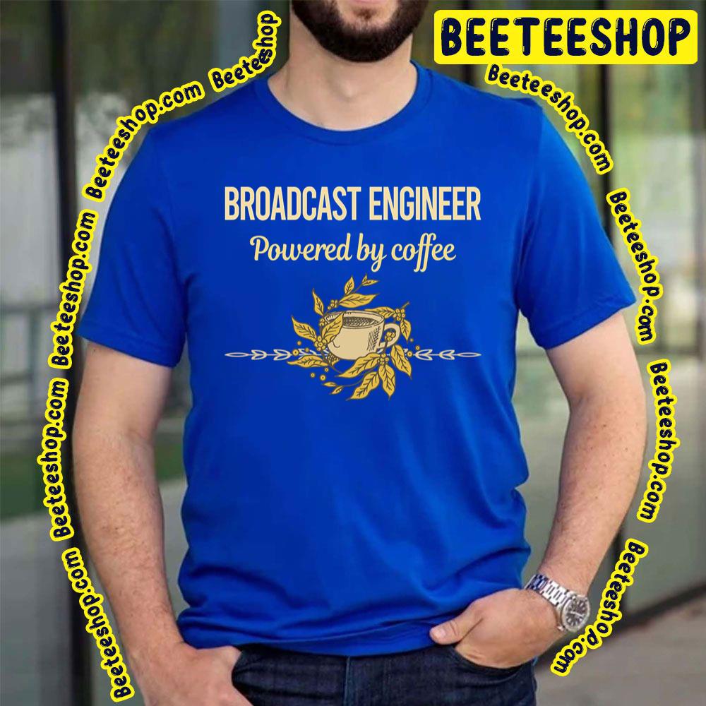 Powered By Coffee Broadcast Trending Unisex T-Shirt Powered By Coffee Broadcast Trending Unisex T-Shirt
