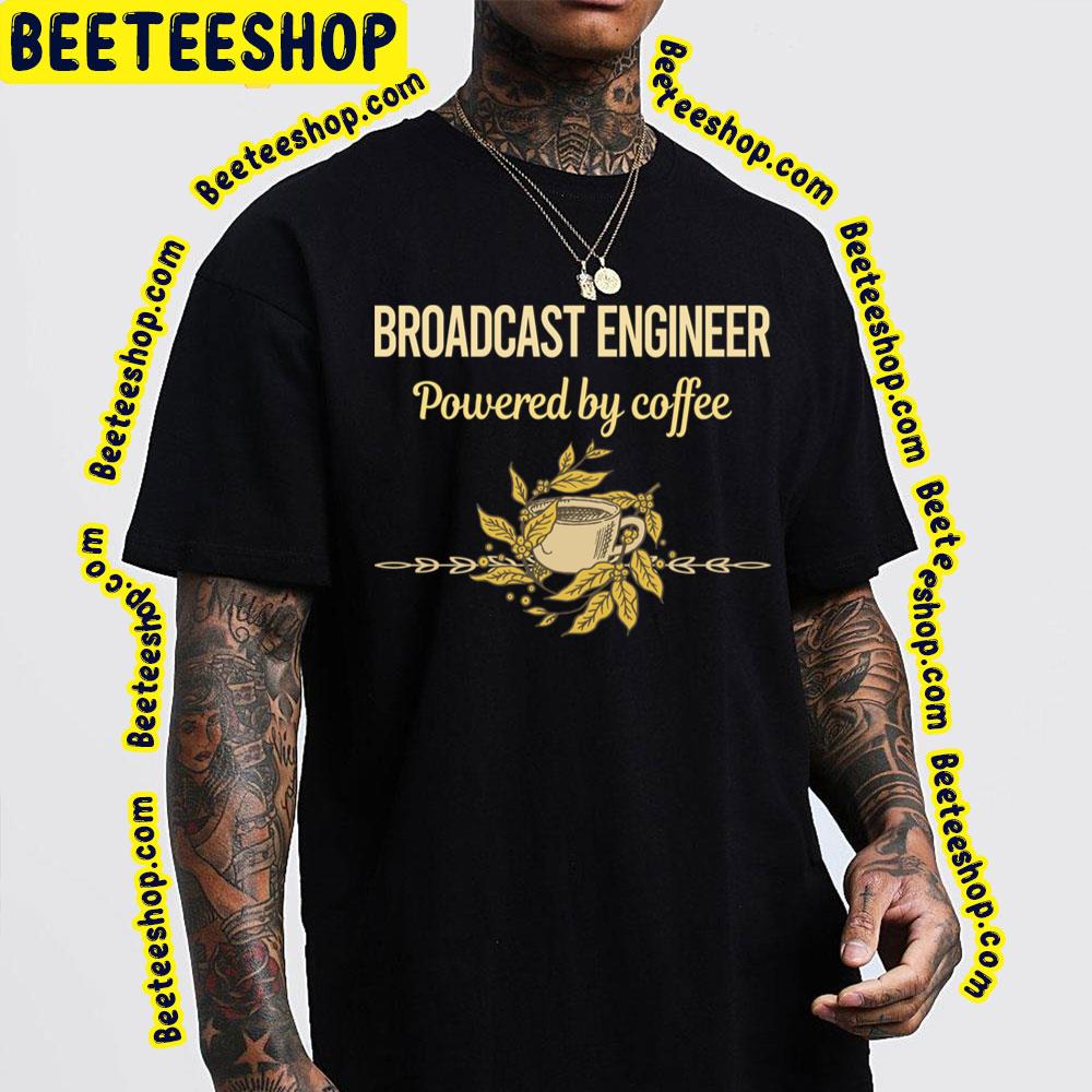 Powered By Coffee Broadcast Trending Unisex T-Shirt Powered By Coffee Broadcast Trending Unisex T-Shirt