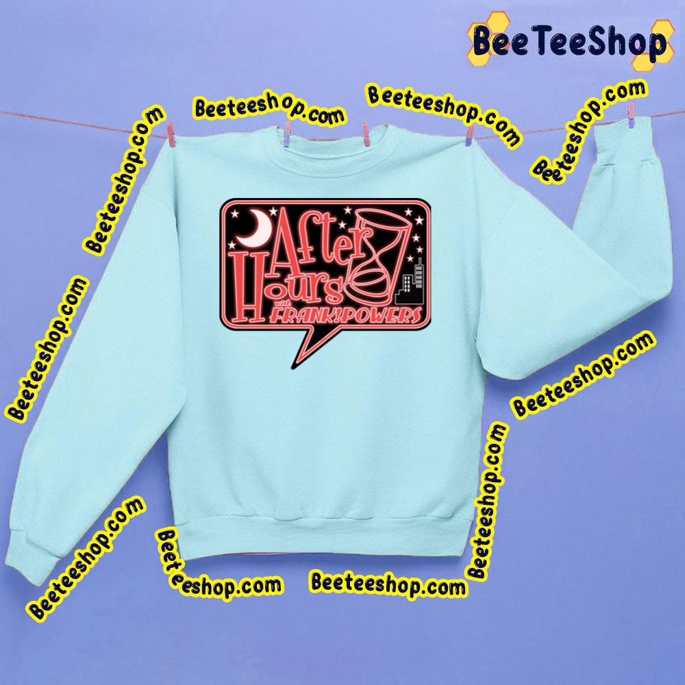 Powers On 991 Fm After Hours Trending Unisex Sweatshirt Powers On 991 Fm After Hours Trending Unisex Sweatshirt