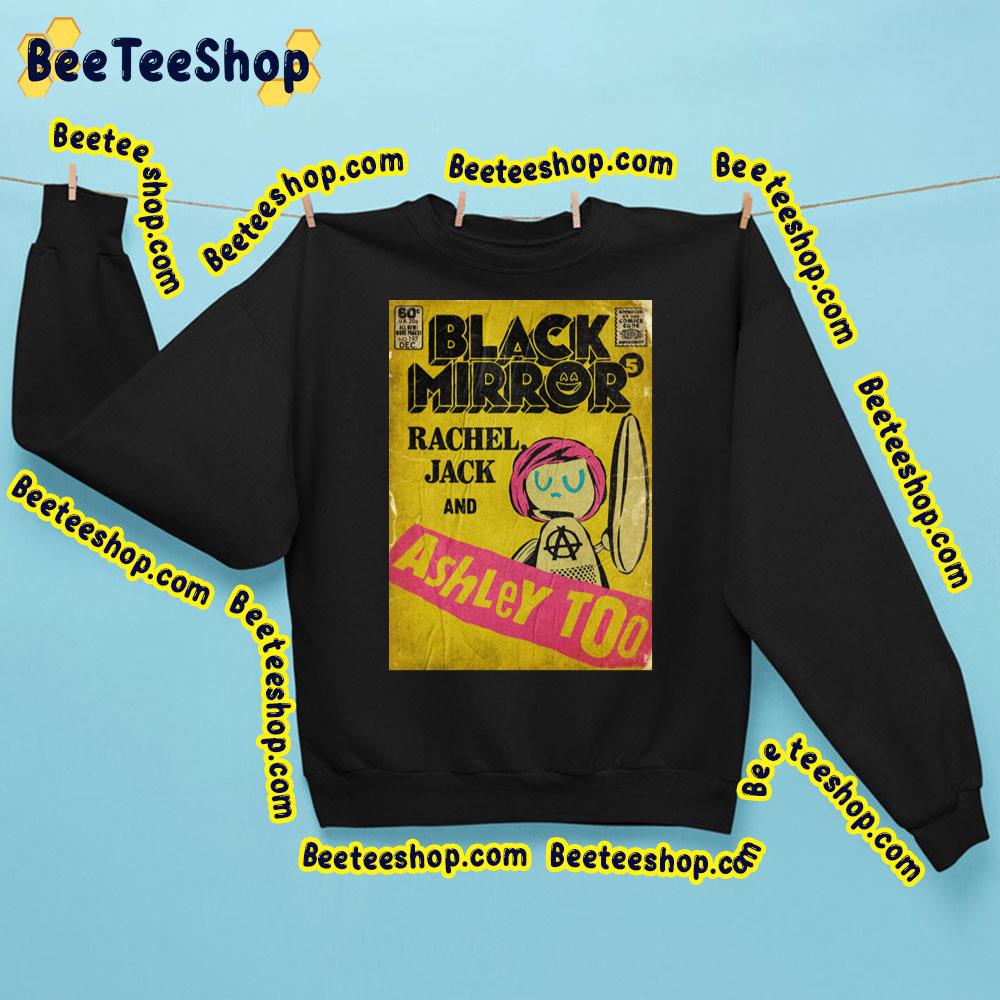 Rachel Jack And Ashley Too Black Mirror Trending Unisex Sweatshirt Rachel Jack And Ashley Too Black Mirror Trending Unisex Sweatshirt