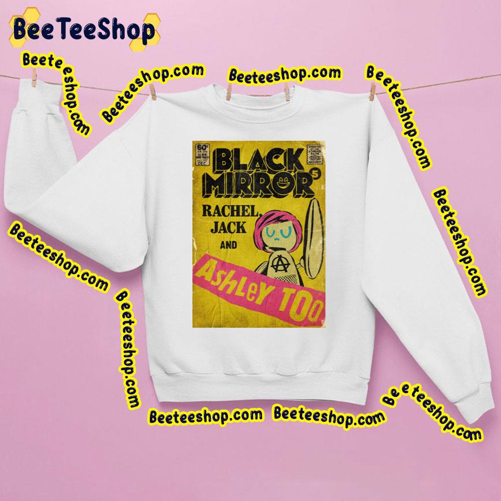 Rachel Jack And Ashley Too Black Mirror Trending Unisex Sweatshirt Rachel Jack And Ashley Too Black Mirror Trending Unisex Sweatshirt