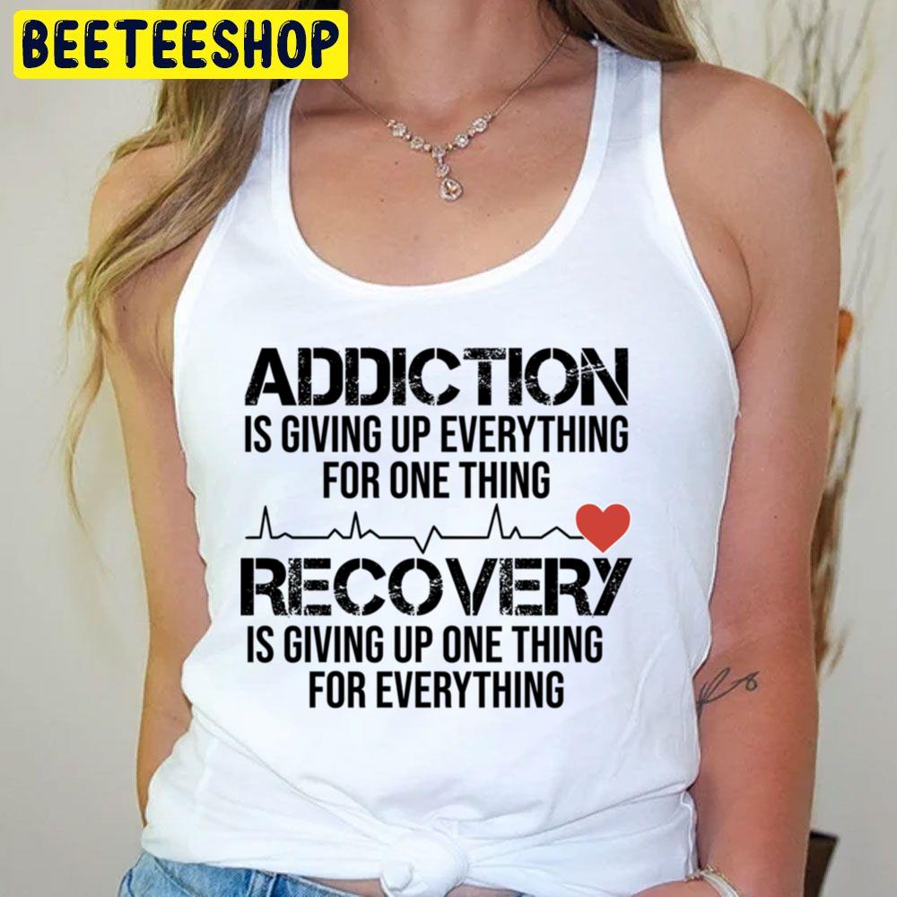Recovery Is Giving Up One Addictive Trending Unisex T-Shirt Recovery Is Giving Up One Addictive Trending Unisex T-Shirt
