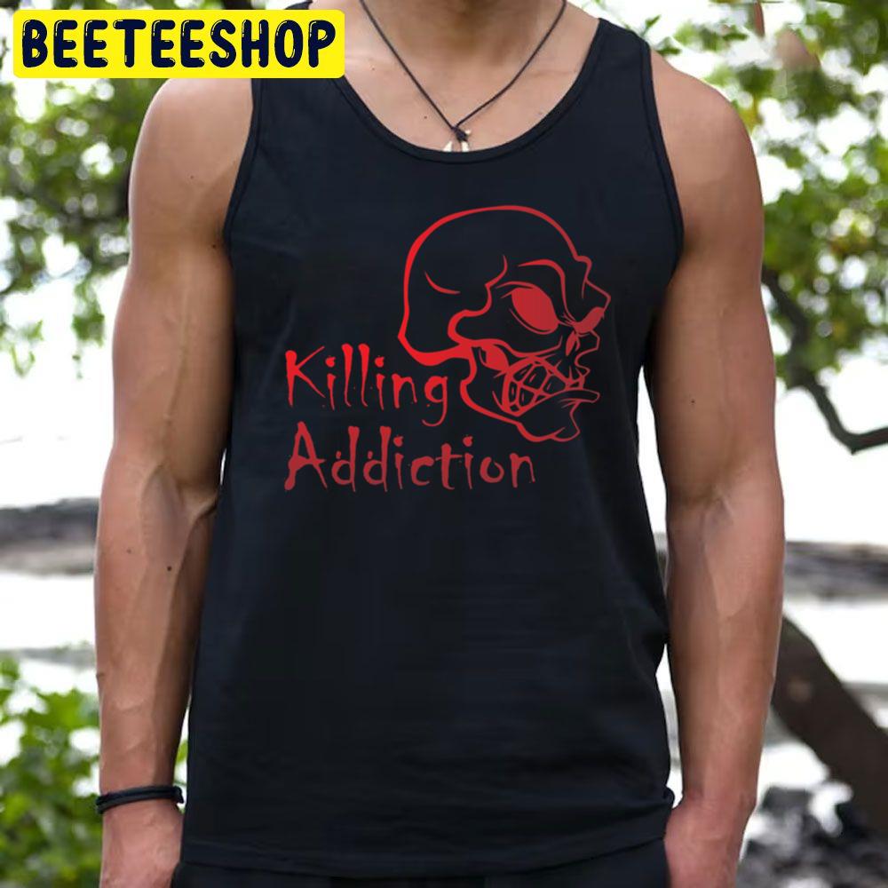Red Skull Killing Addiction Trending Unisex T-Shirt Red Skull Killing Addiction Trending Unisex T-Shirt