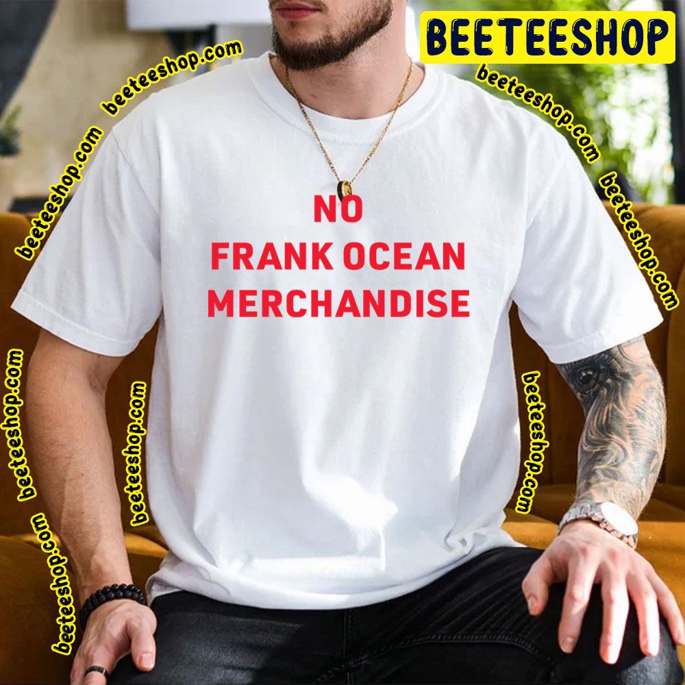Red Text No Frank Ocean Trending Unisex T-Shirt Red Text No Frank Ocean Trending Unisex T-Shirt