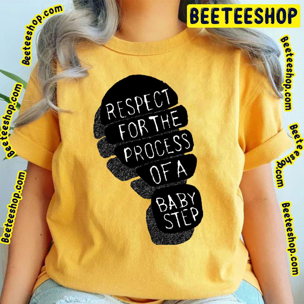 Respect For The Process Baby Steps Trending Unisex T-Shirt Respect For The Process Baby Steps Trending Unisex T-Shirt