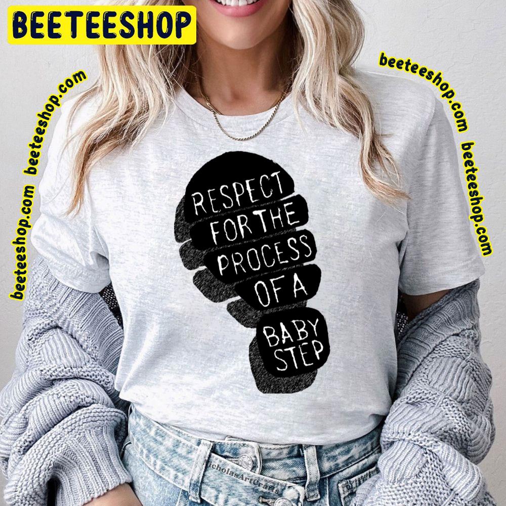 Respect For The Process Baby Steps Trending Unisex T-Shirt Respect For The Process Baby Steps Trending Unisex T-Shirt