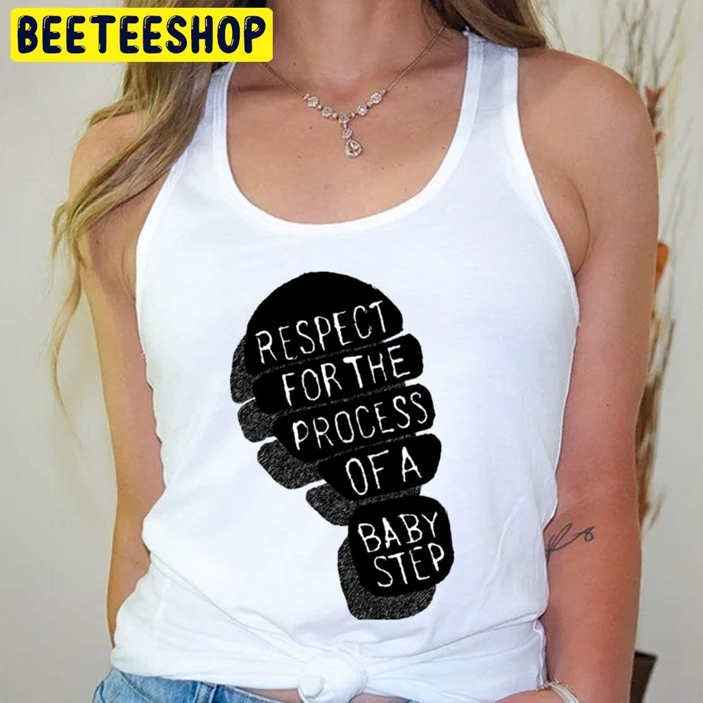 Respect For The Process Baby Steps Trending Unisex T-Shirt Respect For The Process Baby Steps Trending Unisex T-Shirt