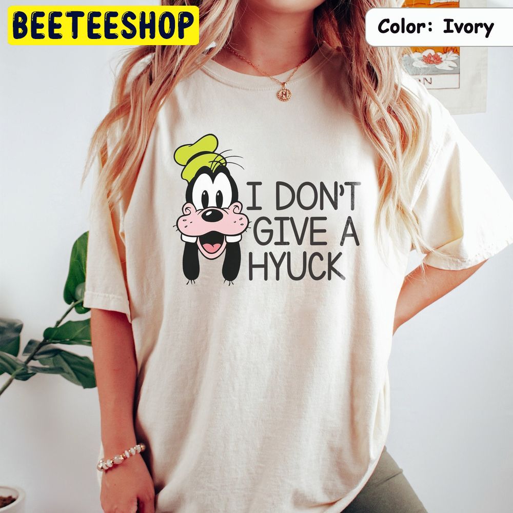 Retro Goofy I Don't Give A Hyuck Trending Unisex T-Shirt Retro Goofy I Don't Give A Hyuck Trending Unisex T-Shirt