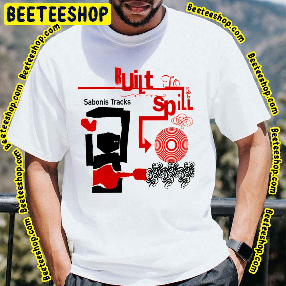 Sabonis Tracks Built To Spill Trending Unisex T-Shirt Sabonis Tracks Built To Spill Trending Unisex T-Shirt