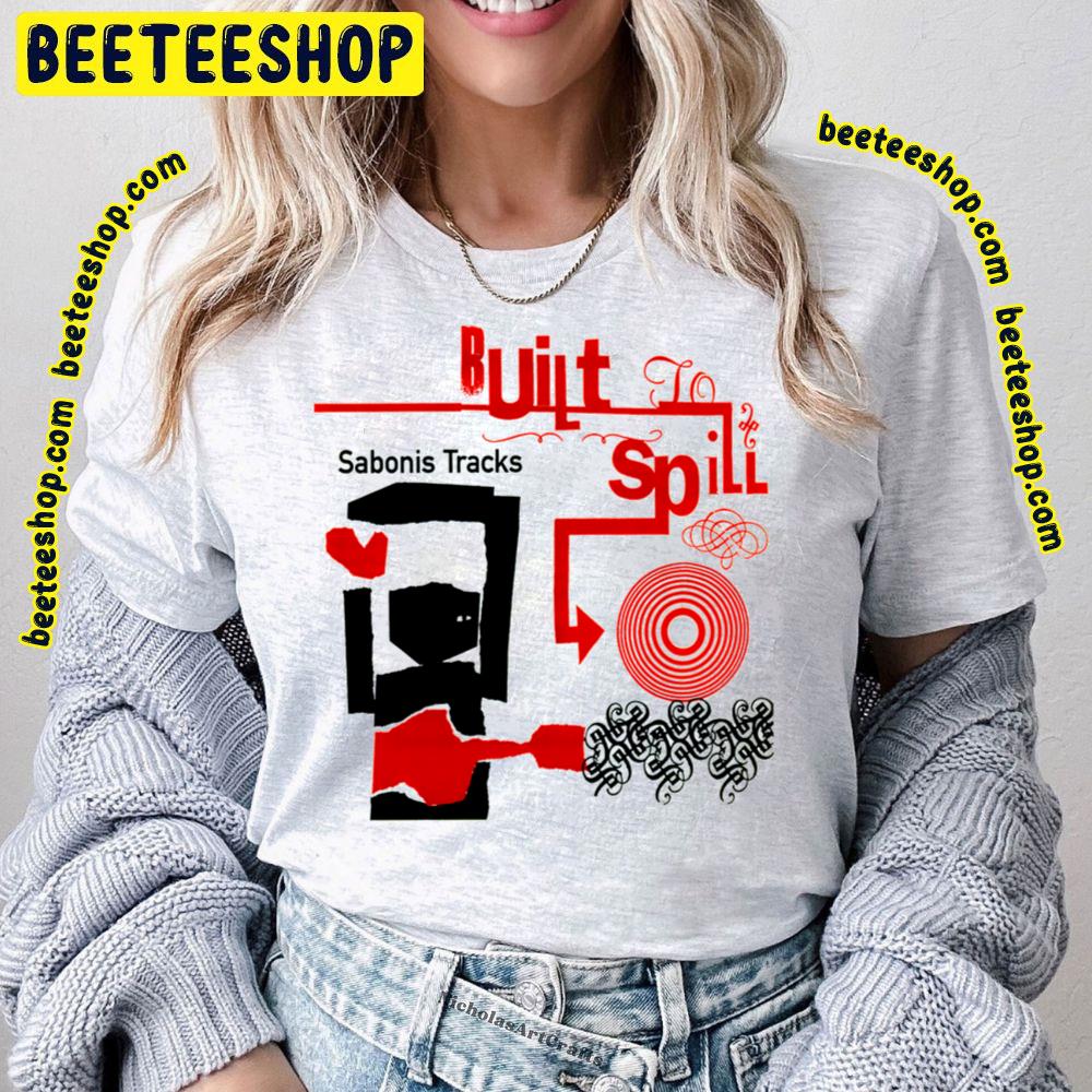 Sabonis Tracks Built To Spill Trending Unisex T-Shirt Sabonis Tracks Built To Spill Trending Unisex T-Shirt
