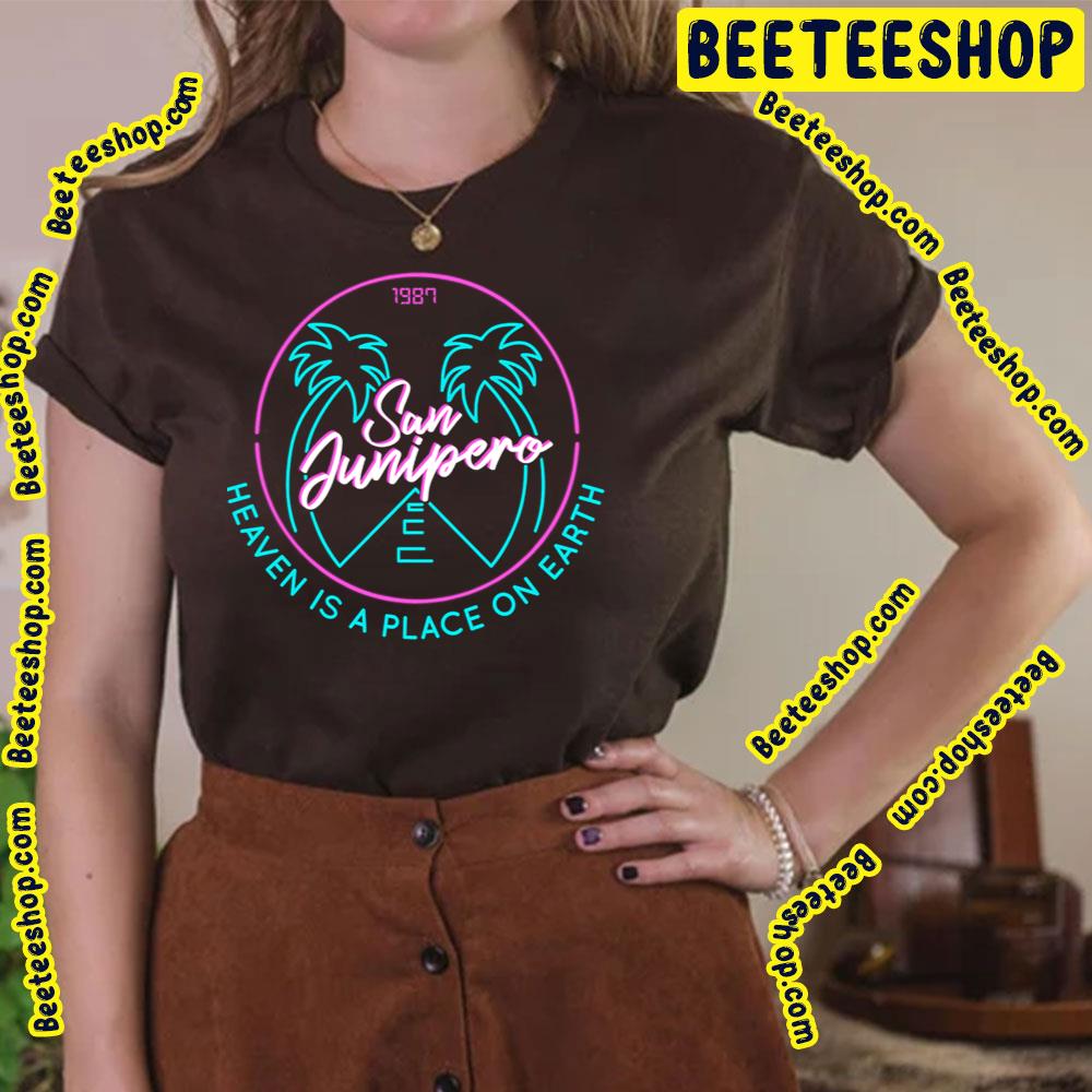 San Junipero Heaven Trending Unisex T-Shirt San Junipero Heaven Trending Unisex T-Shirt