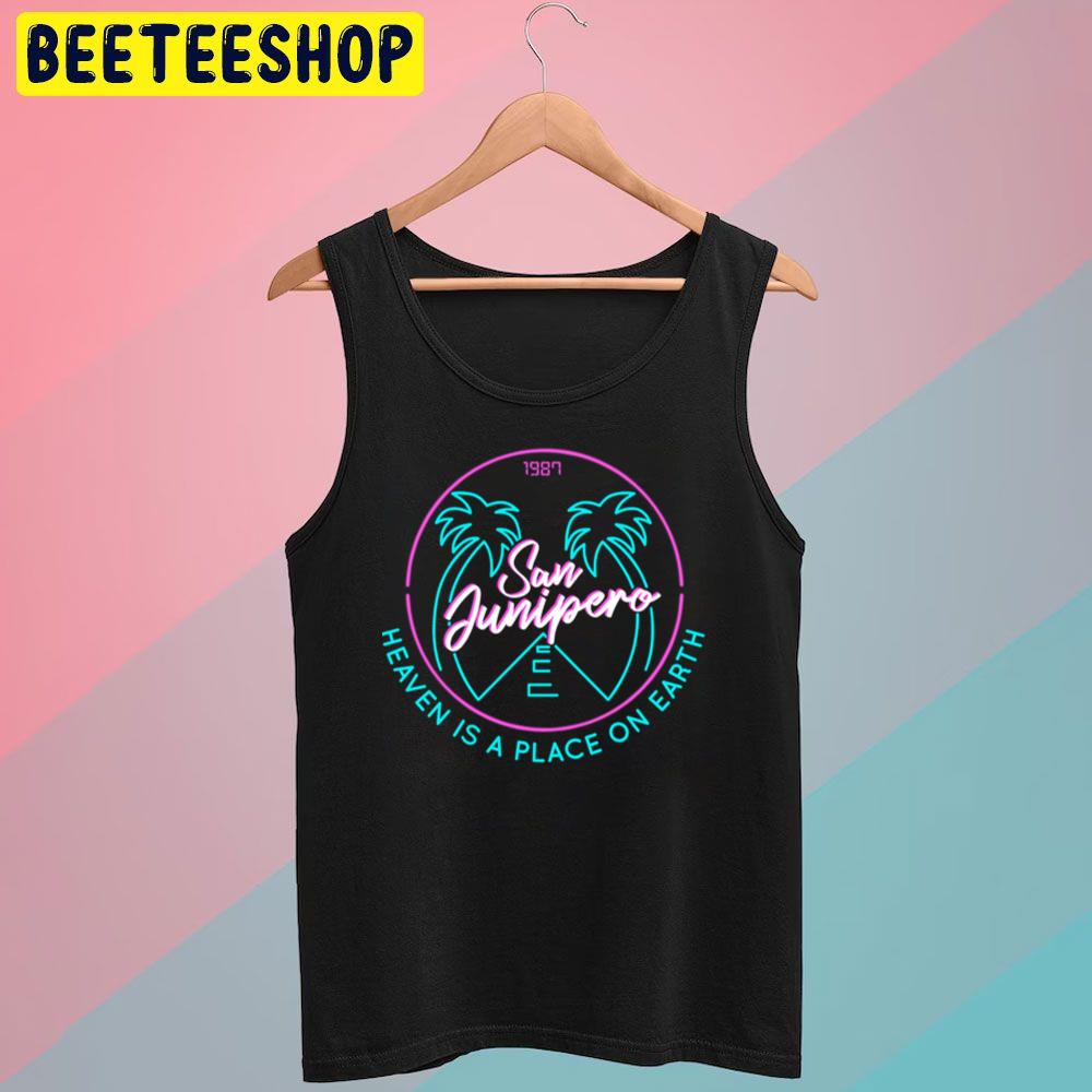 San Junipero Heaven Trending Unisex T-Shirt San Junipero Heaven Trending Unisex T-Shirt
