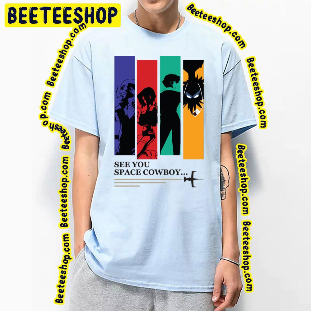 See You Space Cowboy Trending Unisex T-Shirt See You Space Cowboy Trending Unisex T-Shirt