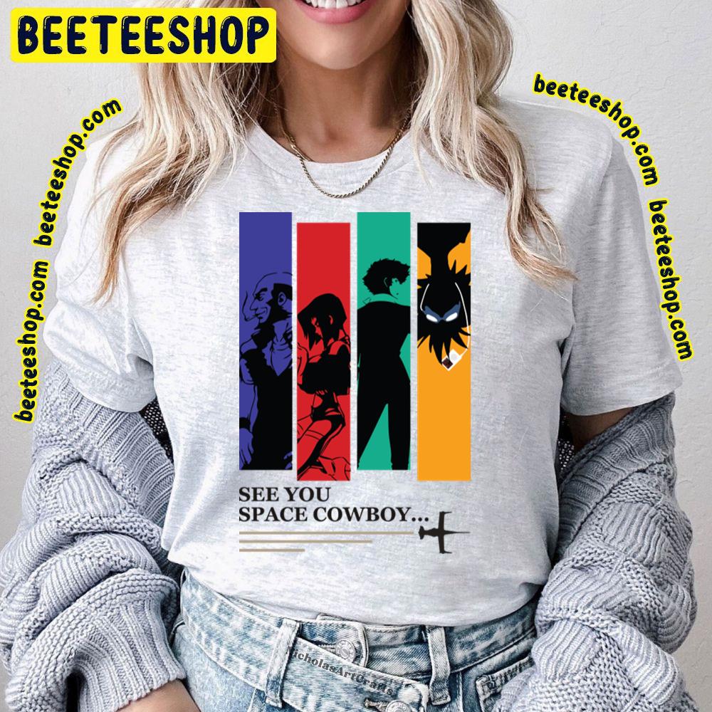 See You Space Cowboy Trending Unisex T-Shirt See You Space Cowboy Trending Unisex T-Shirt