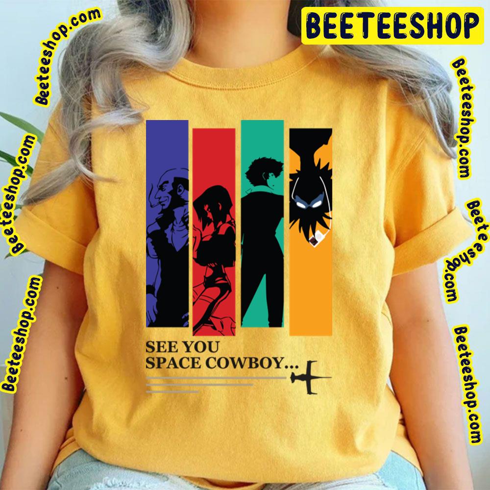See You Space Cowboy Trending Unisex T-Shirt See You Space Cowboy Trending Unisex T-Shirt