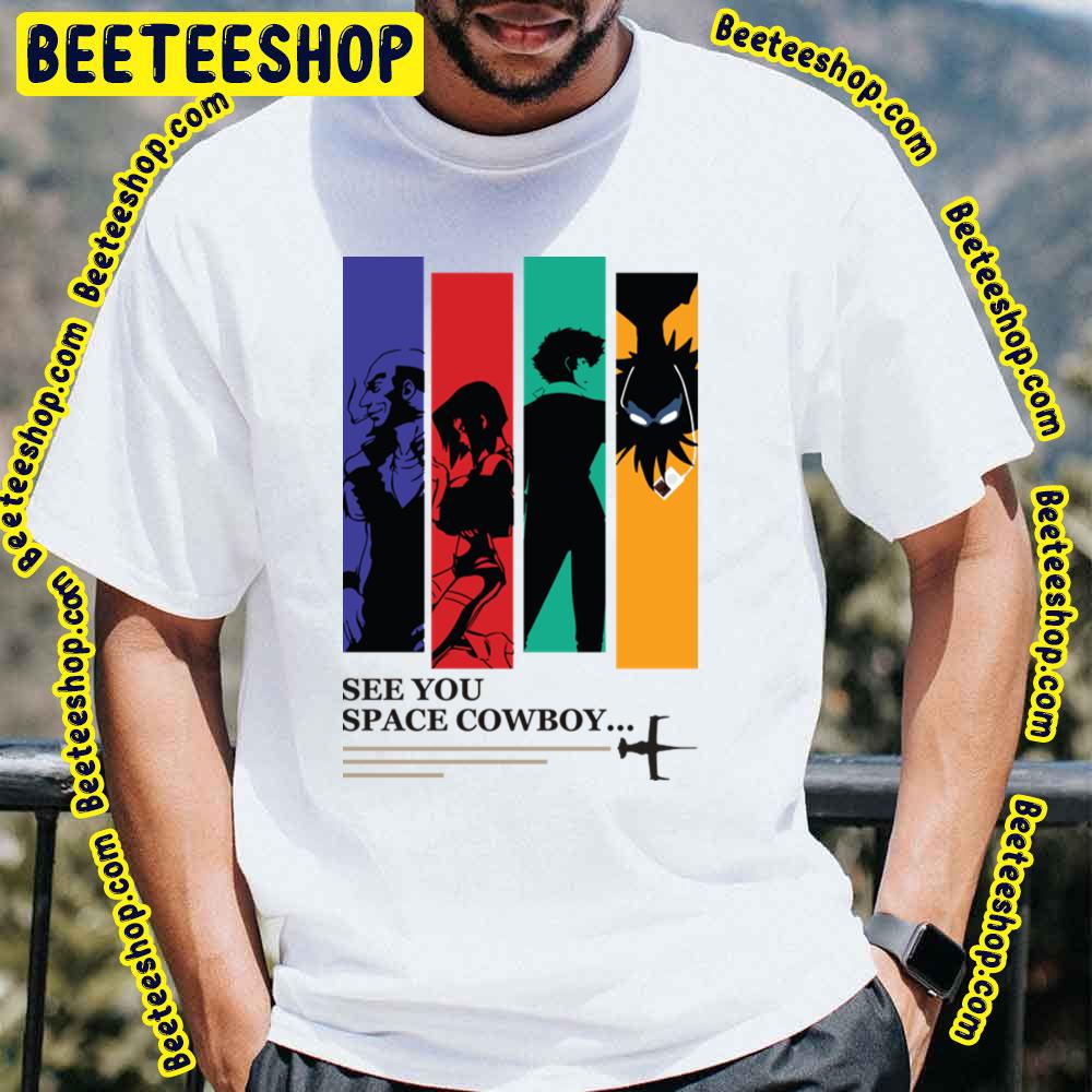 See You Space Cowboy Trending Unisex T-Shirt See You Space Cowboy Trending Unisex T-Shirt