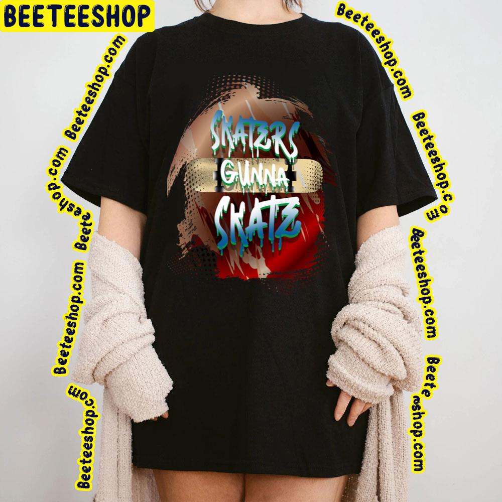 Skaters Gunna Skate Trending Unisex T-Shirt Skaters Gunna Skate Trending Unisex T-Shirt