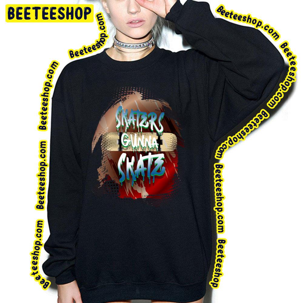 Skaters Gunna Skate Trending Unisex T-Shirt Skaters Gunna Skate Trending Unisex T-Shirt