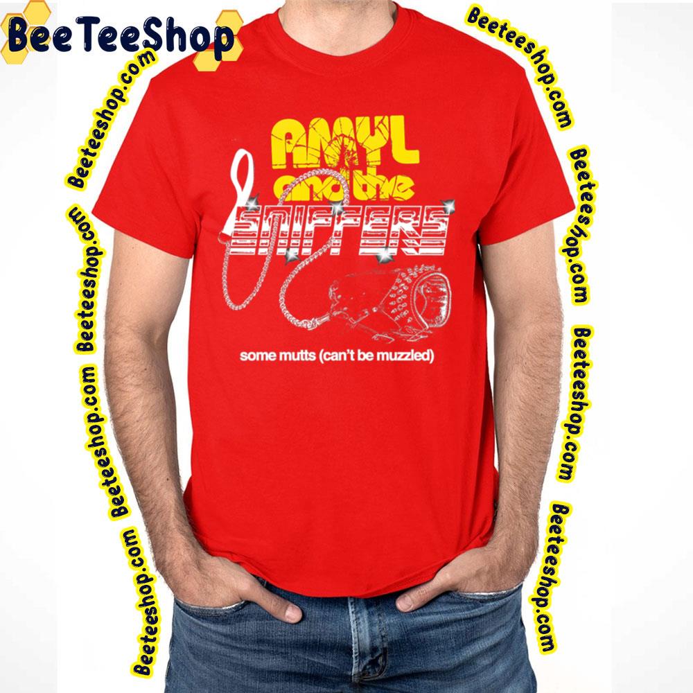 Some Mutts Amyl And The Sniffers Trending Unisex T-Shirt Some Mutts Amyl And The Sniffers Trending Unisex T-Shirt
