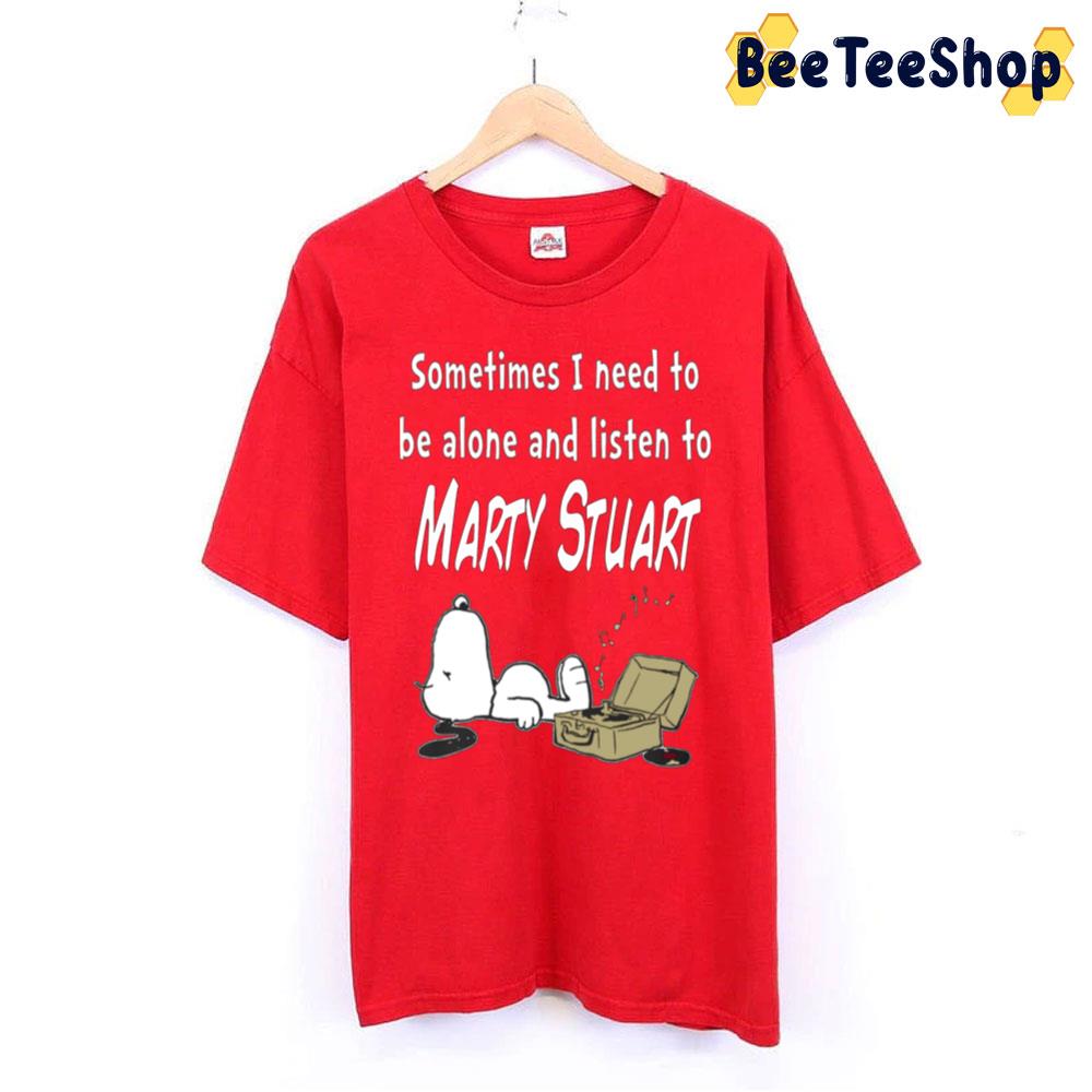 Sometime I Need Marty Stuart Trending Unisex T-Shirt Sometime I Need Marty Stuart Trending Unisex T-Shirt